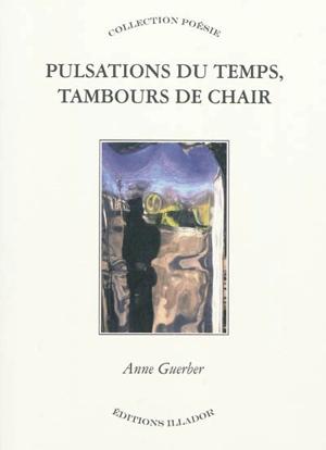 Pulsations du temps, tambours de chair - Anne Guerber Jézéquel