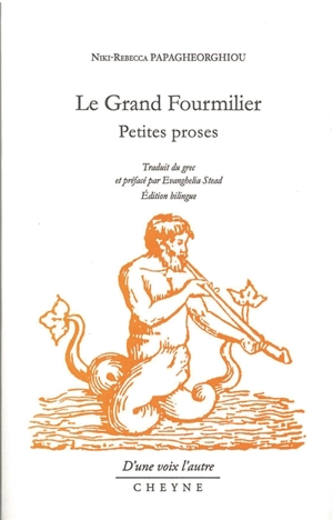 Le grand fourmilier : petites proses - Niki-Rebecca Papagheorghiou