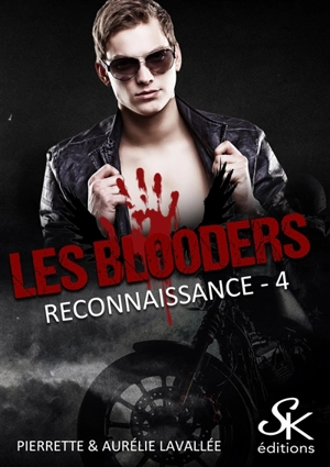 Les Blooders. Vol. 4. Reconnaissance - Pierrette Lavallée