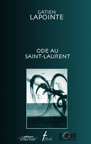 Ode au Saint-Laurent - Gatien Lapointe