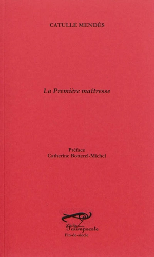 La première maîtresse - Catulle Mendès