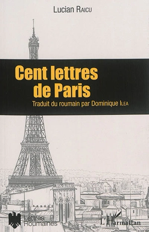 Cent lettres de Paris - Lucian Raicu