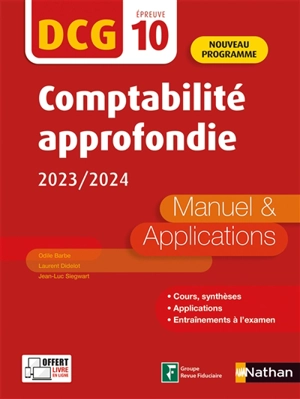 Comptabilité approfondie, DCG épreuve 10 : manuel & applications : nouveau programme, 2023-2024 - Odile Barbe-Dandon