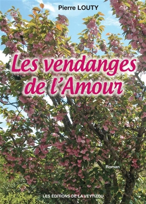 Les vendanges de l'amour - Pierre Louty