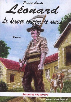 Léonard, le dernier coupeur de ronces - Pierre Louty