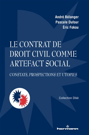 Le contrat de droit civil comme artefact social : constats, protections et utopies - André Bélanger
