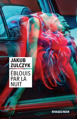 Eblouis par la nuit - Jakub Zulczyk