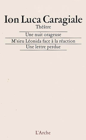 Une nuit orageuse. M'sieu Léonida face à la réaction. Une lettre perdue - Ion Luca Caragiale