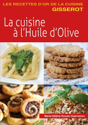 Les recettes à l'huile d'olive - Marie-Hélène Rousic-Guervenou