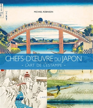 Chefs-d'oeuvre du Japon : l'art de l'estampe - Michael Robinson