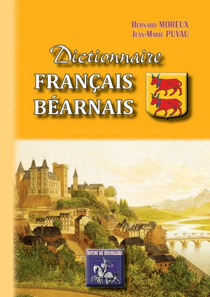 Dictionnaire français-béarnais - Bernard Moreux