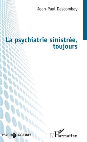 La psychiatrie sinistrée, toujours - Jean-Paul Descombey