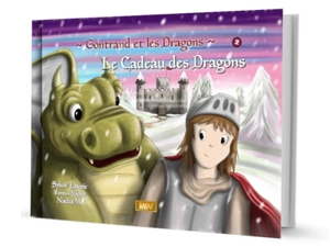 Gontrand et les dragons. Vol. 2. Le cadeau des dragons - Sylvie Lavoie