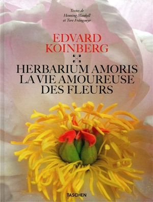 Herbarium amoris. La vie amoureuse des fleurs - Edvard Koinberg