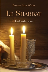 Le shabbat : le don du repos - Bonnie Saul Wilks