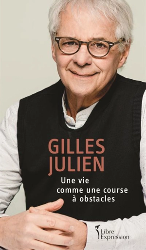 Une vie comme une course à obstacles - Gilles Julien