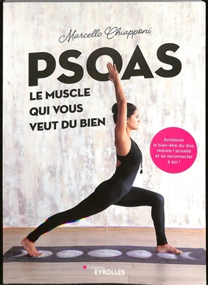 Psoas, le muscle qui vous veut du bien : améliorer le bien-être du dos, réduire l'anxiété et se reconnecter à soi ! - Marcello Chiapponi