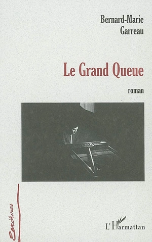 Le grand queue - Bernard-Marie Garreau