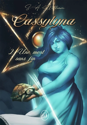 Cassylyna. Vol. 2. Une mort sans fin - S.A. William