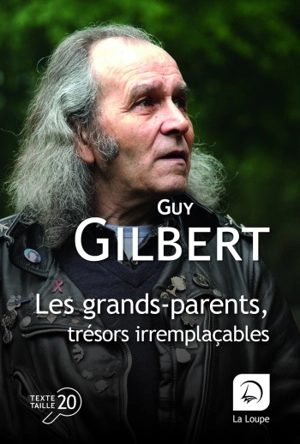 Les grands-parents, trésors irremplaçables : dans l'écoute et l'amour - Guy Gilbert