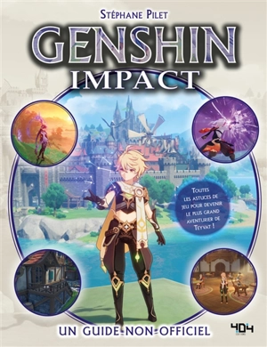 Genshin Impact : un guide non officiel - Stéphane Pilet