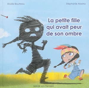 La petite fille qui avait peur de son ombre - Elodie Boutreau