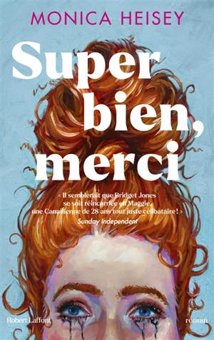 Super bien, merci - Monica Heisey