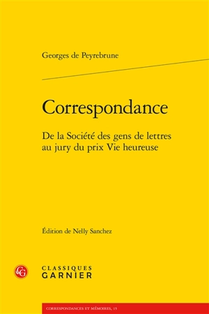 Correspondance : de la Société des gens de lettres au jury du prix Vie heureuse - Georges de Peyrebrune