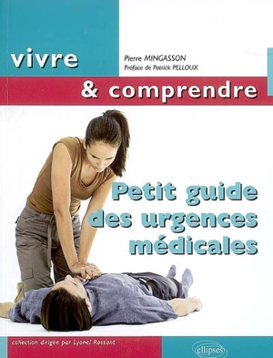 Petit guide des urgences médicales - Pierre Mingasson