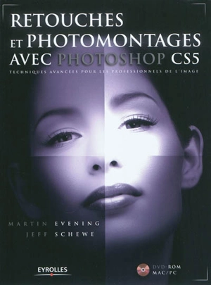 Retouches et photomontages avec Photoshop CS5 : techniques avancées pour les professionnels de l'image - Martin Evening