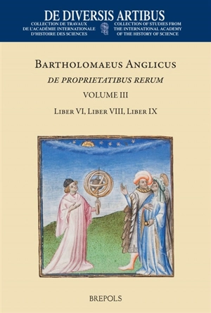 De proprietatibus rerum. Vol. 3. Liber VI, Liber VIII, Liber IX - Barthélemy l'Anglais