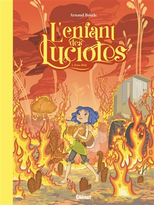 L'enfant des lucioles. Vol. 2. Feux d'été - Arnaud Boutle