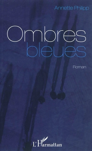 Ombres bleues - Annette Philipp