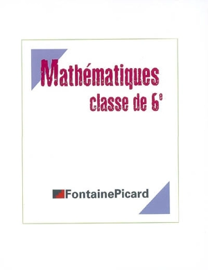 Mathématiques, classe de 6e : programme 2006 - Bernard Courtebras