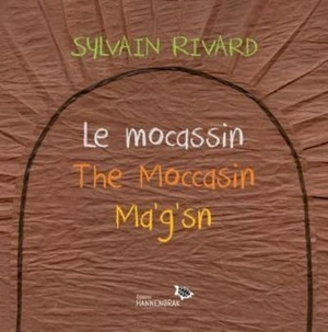 Le mocassin / The mocassin / Ma'g'sn - Sylvain Rivard