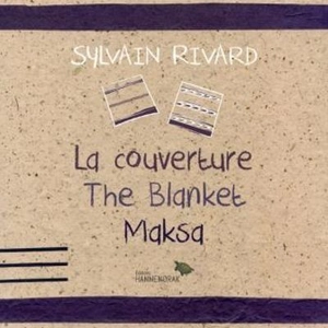 La couverture / The Blanket / Maksa - Sylvain Rivard