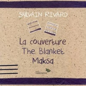 La couverture / The Blanket / Maksa - Rivard, Sylvain