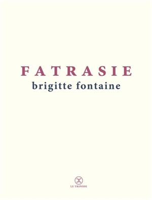 Fatrasie - Brigitte Fontaine