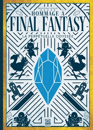 Hommage à Final Fantasy : la perpétuelle odyssée - Bounthavy Suvilay