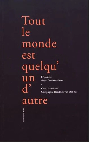 Tout le monde est quelqu'un d'autre : répertoire cirque, théâtre, danse - Compagnie Hendrick Van der Zee