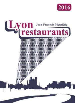 Lyon restaurants 2016 - Jean-François Mesplède