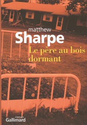 Le père au bois dormant - Matthew Sharpe