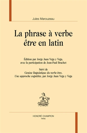 La phrase à verbe être en latin. Genèse linguistique du verbe être : une approche cognitive - Jules Marouzeau