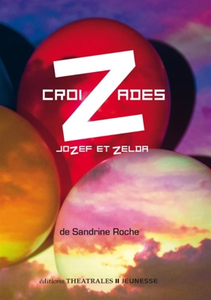 CroiZades : Jozef et Zelda - Sandrine Roche