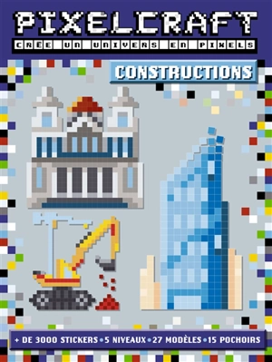 Pixelcraft, crée un univers en pixels : constructions - Anna Bowles