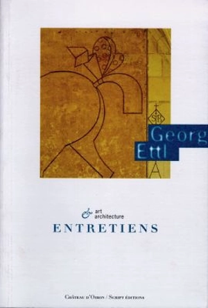 Georg Ettl : art et architecture : entretiens - Georg Ettl