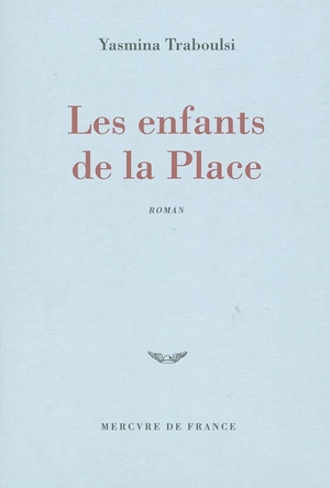 Les enfants de la place - Yasmina Traboulsi