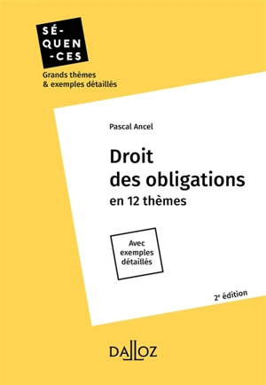 Droit des obligations en 12 thèmes : avec exemples détaillés : 2020 - Pascal Ancel