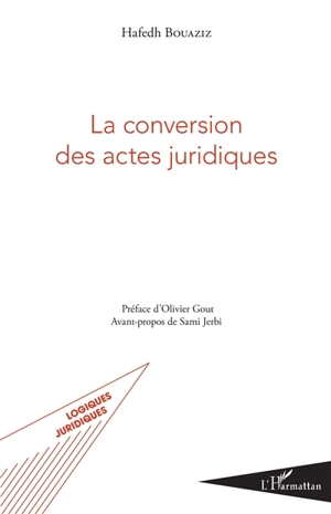 La conversion des actes juridiques - Hafedh Bouaziz