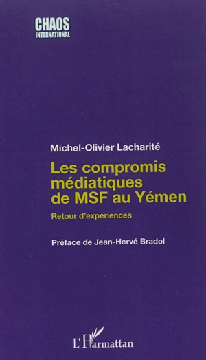 Les compromis médiatiques de MSF au Yémen : retour d'expériences - Michel-Olivier Lacharité